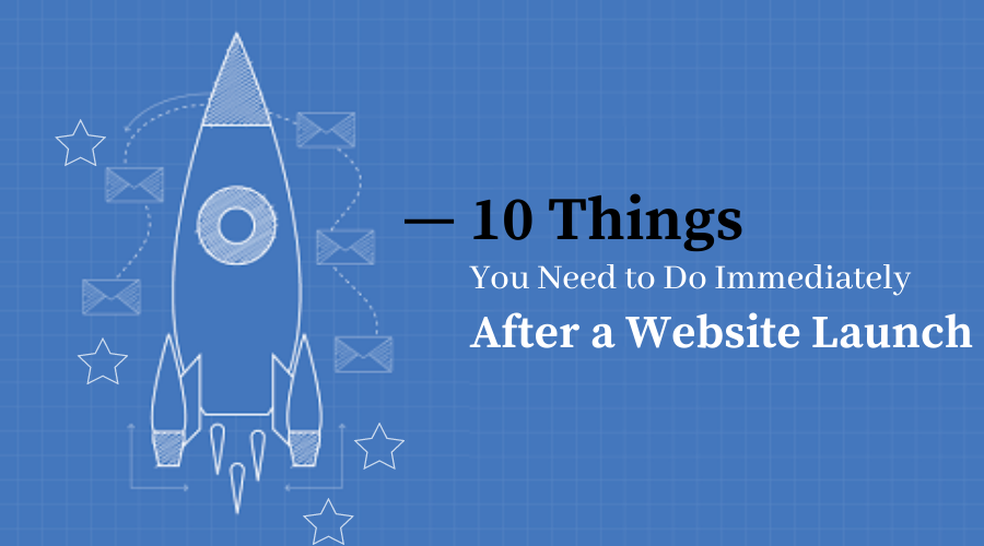 Things To Do After Launch Your Website