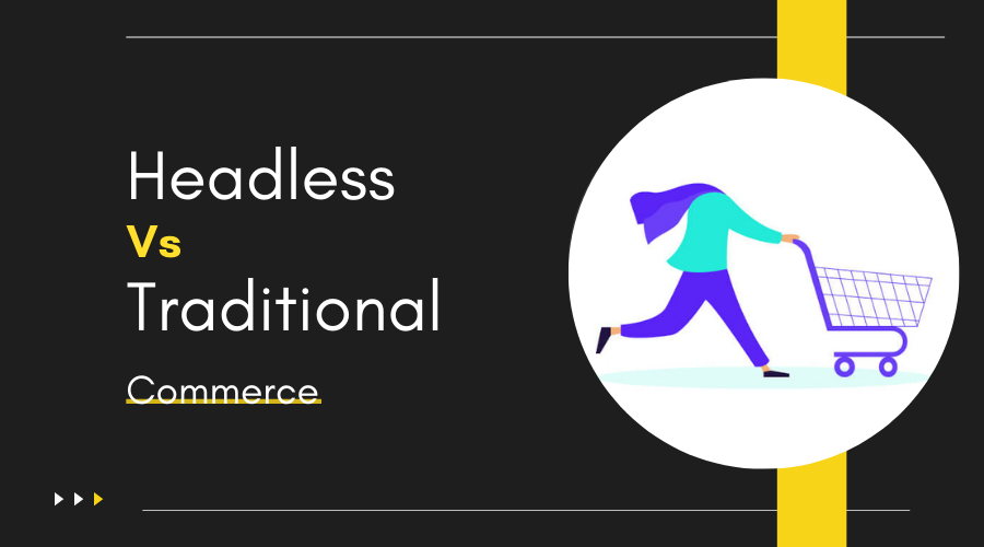 Headless vs Traditional Commerce - HTMLPanda