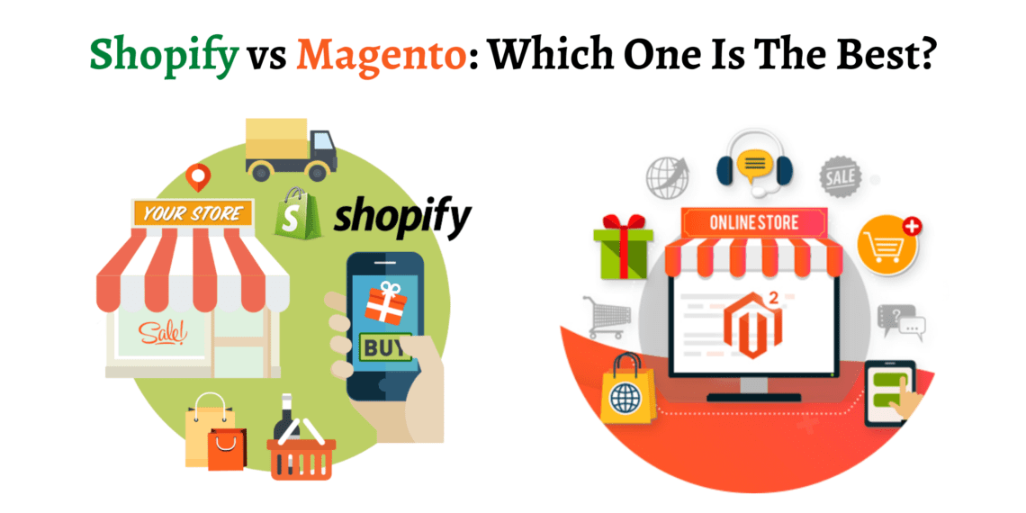 Shopify Vs Magento - Which One Is Better And Faster In 2022?