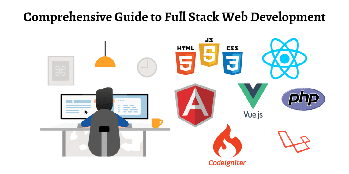 Ultimate Guide To Full Stack Web Development